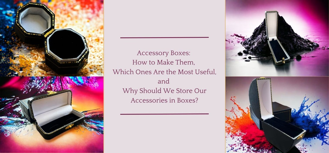 Top DIY Tips to Organize Jewelry: Make Storage Boxes - BOX FOR BRITAIN